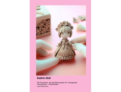 Livro Kaitrin Doll Die Forscherin, die das Bewusstsein für Transgender revolutioniert - Unautorisiert de Luisa Nascimento (Inglês)