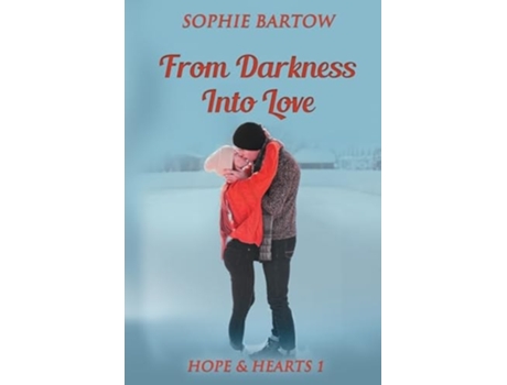 Livro From Darkness into Love A Small Town Second Chance Mystery Romance de Sophie Bartow (Inglês)