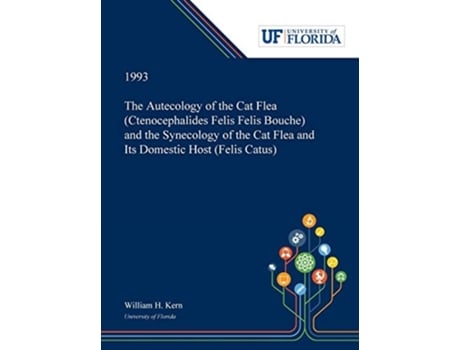Livro The Autecology Of The Cat Flea And The Synecology Of The Cat Flea And Its Domestic Host De William Kern (inglês - Capa Dura)