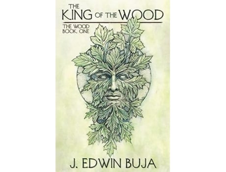 Livro The King of The Wood Book One of THE WOOD de J Edwin Buja (Inglês)