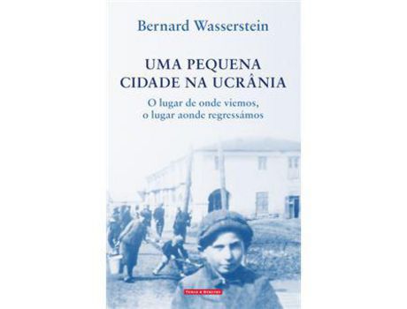 Livro Uma Pequena Cidade na Ucrânia de Bernard Wasserstein ( Português )