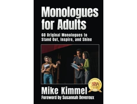 Livro Monologues for Adults 60 Original Monologues to Stand Out Inspire and Shine The Professional Actor Series de Mike Kimmel (Inglês)