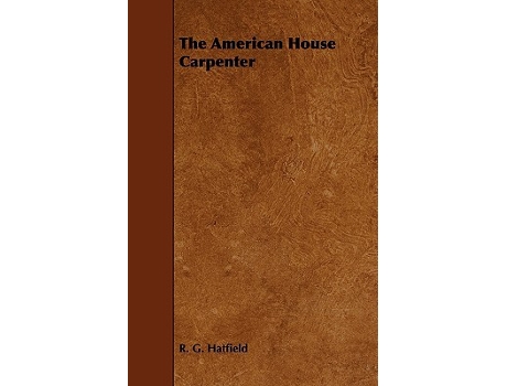 Livro The American House Carpenter de R G Hatfield (Inglês)