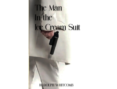 Livro The Man in the Ice Cream Suit de Rudolph Whitcomb (Inglês)