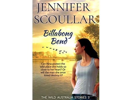 Livro Billabong Bend The Wild Australia Stories de Jennifer Scoullar (Inglês)