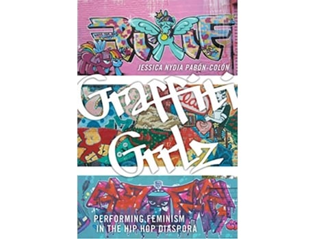 Livro Graffiti Grrlz de Jessica Nydia Pabón-Colón (Inglês - Capa Dura)