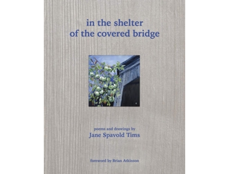 Livro In The Shelter Of The Covered Bridge De Jane Spavold Tims (inglês)