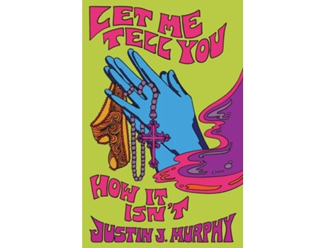 Livro Let Me Tell You How It Isnt De Justin J Murphy (inglês)