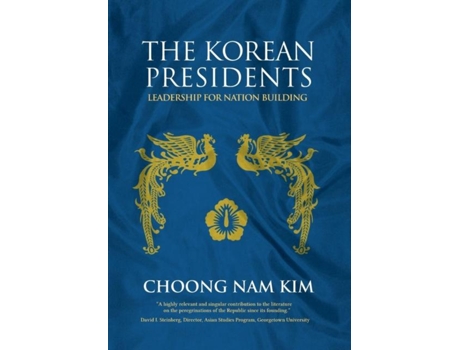 Livro The Korean Presidents Leadership For Nation Building De Choong Nam Kim (inglês)