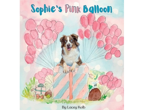 Livro Sophies Pink Balloon de Lacey Kolb (Inglês - Capa Dura)