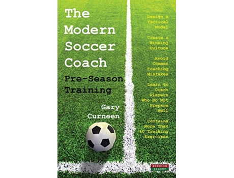 Livro The Modern Soccer Coach PreSeason Training Soccer Coaching de Gary Curneen (Inglês)