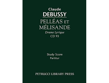 Livro Pell233as et M233lisande CD 93 Study score French Edition de Claude Debussy (Francês)