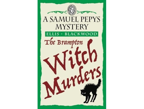 Livro The Brampton Witch Murders The Samuel Pepys Mysteries Book 1 de Ellis Blackwood (Inglês)