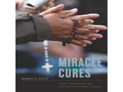 Livro Miracle Cures de Robert A Scott (Inglês)