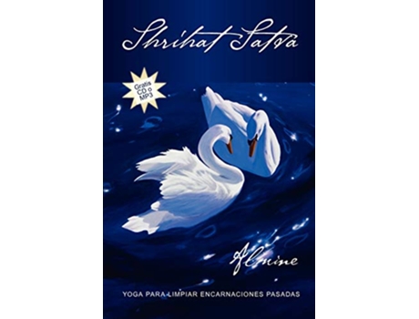 Livro Shrihat Satva Yoga El Yoga Para Limpiar Encarnaciones Pasadas Spanish Edition de Almine (Espanhol)