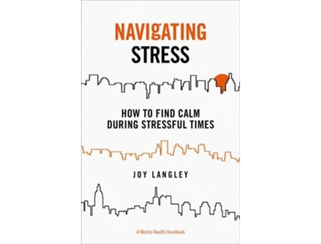 Livro Navigating Stress How to Find Calm During Stressful Times de Joy Langley (Inglês)