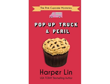 Livro PopUp Truck and Peril The Pink Cupcake Mysteries de Harper Lin (Inglês)