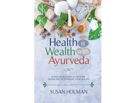 Livro Health is Wealth with Ayurveda de Susan Holman (Inglês)