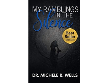 Livro My Ramblings In The Silence 21 Days of Silent Reflection with the Lord de Dr Michele R Wells (Inglês)
