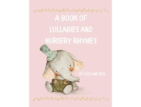 Livro A Book Of Lullabies And Nursery Rhymes De Lulu And Bell (inglês)
