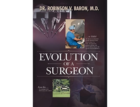 Livro Evolution of a Surgeon de Dr Robinson V Baron (Inglês)