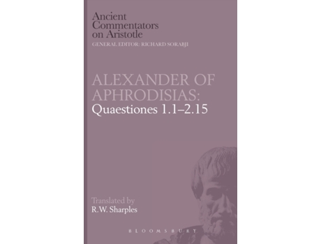 Livro Alexander of Aphrodisias: Quaestiones 1.1-2.15 (Ancient Commentators on Aristotle) R.W. Sharples (Inglês)