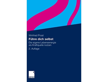 Livro Führe dich selbst Die eigene Lebensenergie als Kraftquelle nutzen German Edition de Winfried Prost (Alemão - Capa Dura)