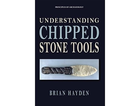 Livro Understanding Chipped Stone Tools de Brian Hayden (Inglês)
