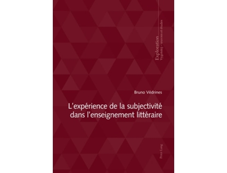 Livro Lexperience de la subjectivite dans lenseignement litteraire de Bruno Védrines (Francês)