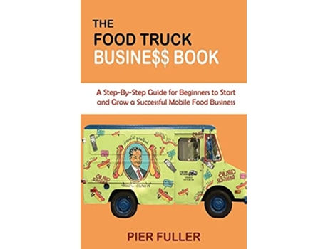 Livro The Food Truck Business Book De Pier Fuller (inglês)