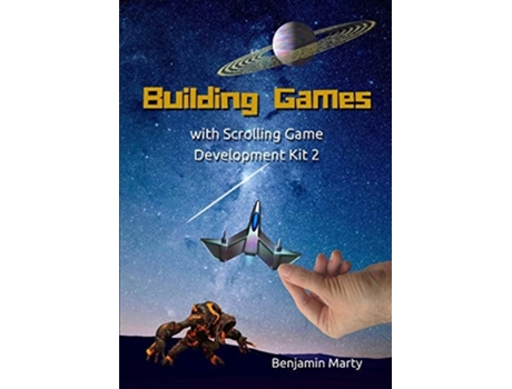 Livro Building Games with Scrolling Game Development Kit 2 de Benjamin David Marty (Inglês)