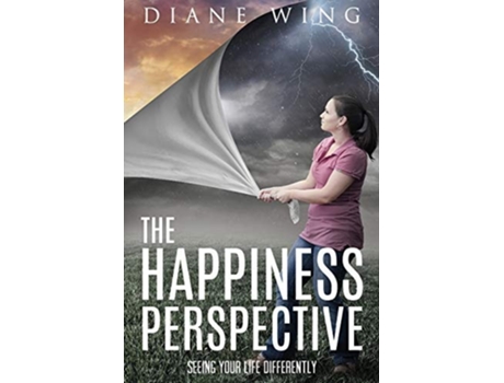 Livro The Happiness Perspective Seeing Your Life Differently De Diane Wing (inglês)