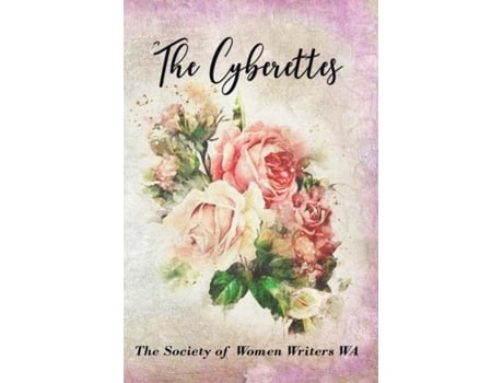 Livro The Cyberettes De The Society Of Women Writers Wa (inglês)