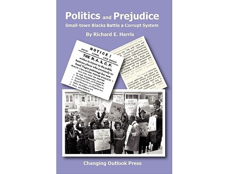 Livro Politics and Prejudice Smalltown Blacks battle a corrupt system de Richard E Harris (Inglês)