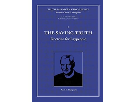 Livro The Saving Truth Doctrine for Laypeople de Kurt E Marquart (Inglês)