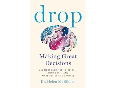 Livro Drop Making Great Decisions de Dr Helen McKibben (Inglês)