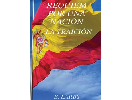 Livro RÉQUIEM POR UNA NACIÓN / LA TRAICIÓN de E Larby (Inglês)