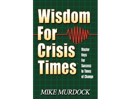 Livro Wisdom For Crisis Times De Mike Murdock (inglês)