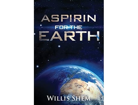 Livro Aspirin for the Earth de Willis Shem (Inglês)