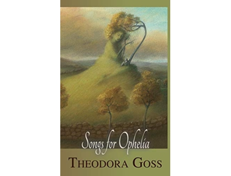Livro Songs for Ophelia de Theodora Goss (Inglês)