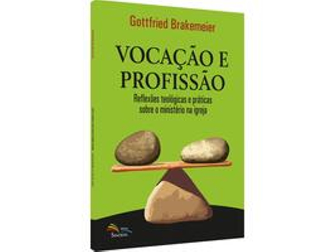 Livro Vocação E Profissão - Reflexões Teológicas E Práticas Sobre O Ministério Na Igreja De Gottfried Brakemeier (português Do Brasil)