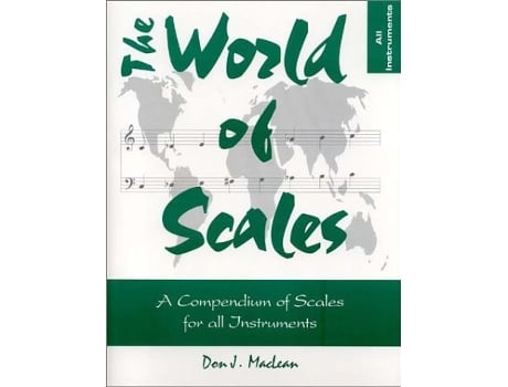 Livro The World of Scales A Compendium of Scales for All Instruments de Don J MacLean (Inglês)