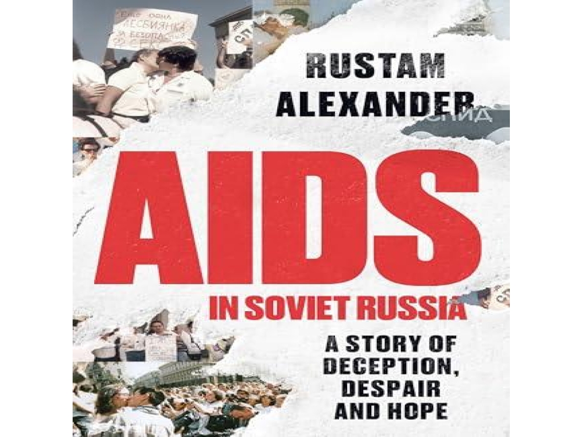 Livro AIDS in Soviet Russia A story of deception despair and hope de Rustam Alexander (Inglês)
