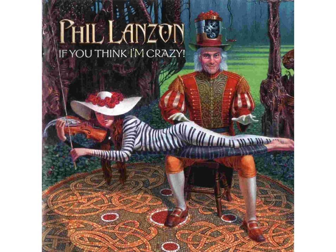 CD Phil Lanzon - If You Think I'm Crazy