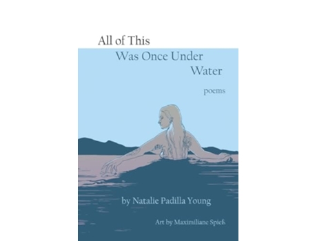 Livro All of This Was Once Under Water de Natalie Young (Inglês)