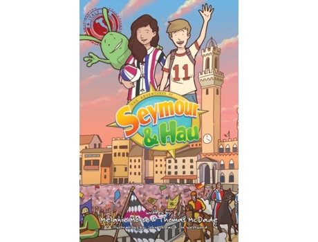 Livro The Adventures Of Seymour Amp Hau Italy De Melanie Morse (inglês)