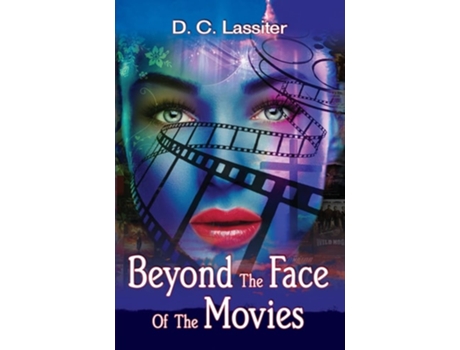 Livro Beyond The Face Of The Movies De Dc Lassiter (inglês)