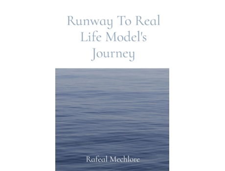 Livro Runway To Real Life Models Journey de Rafeal Mechlore (Inglês)