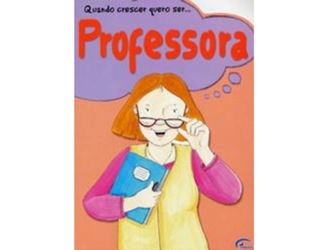 Livro Quando Crescer Quero Ser...professora De Editora Impala (português Do Brasil - Capa Dura)