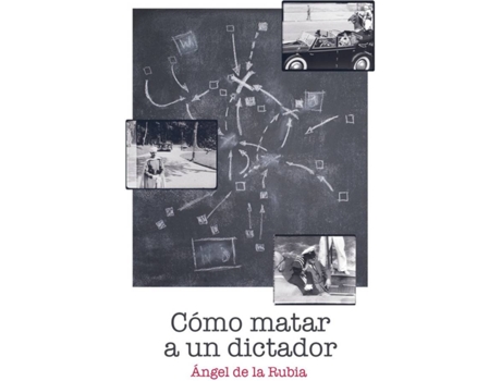 Livro Cómo Matar A Un Dictador de Angel De La Rubia (Espanhol)